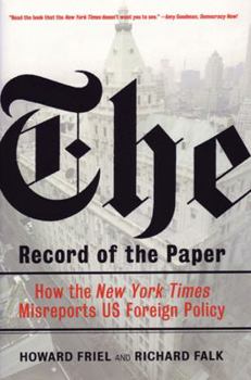 Hardcover The Record of the Paper: How the New York Times Misreports Us Foreign Policy Book