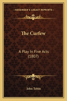 Paperback The Curfew: A Play In Five Acts (1807) Book