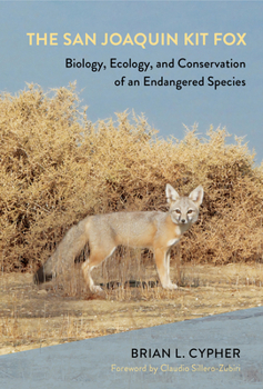 Hardcover The San Joaquin Kit Fox: Biology, Ecology, and Conservation of an Endangered Species Book