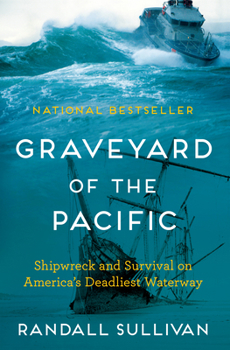 Paperback Graveyard of the Pacific: Shipwreck and Survival on America's Deadliest Waterway Book