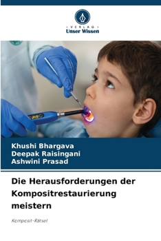 Die Herausforderungen der Kompositrestaurierung meistern (German Edition)