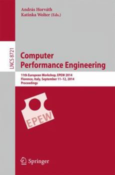 Paperback Computer Performance Engineering: 11th European Workshop, Epew 2014, Florence, Italy, September 11-12, 2014, Proceedings Book