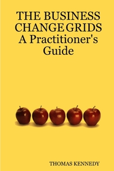 Paperback THE BUSINESS CHANGE GRIDS A Practitioner's Guide Book