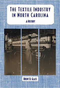 Paperback The Textile Industry in North Carolina: A History Book