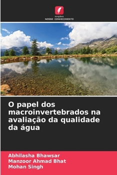 Paperback O papel dos macroinvertebrados na avaliação da qualidade da água [Portuguese] Book