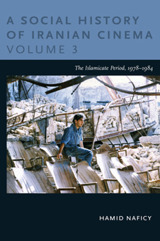 Paperback A Social History of Iranian Cinema, Volume 3: The Islamicate Period, 1978-1984 Book