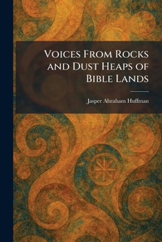 Paperback Voices From Rocks and Dust Heaps of Bible Lands Book