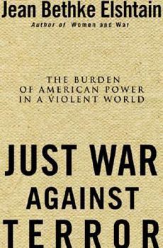 Hardcover Just War Against Terror: Ethics and the Burden of American Power in a Violent World Book