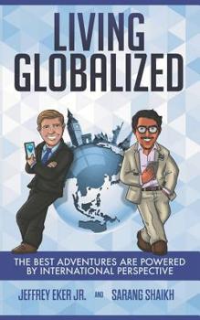 Paperback Living Globalized: The Best Adventures are Powered by International Perspective Book