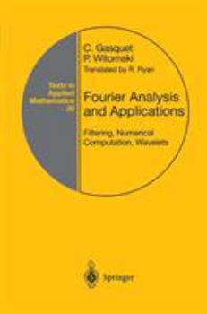 Hardcover Fourier Analysis and Applications: Filtering, Numerical Computation, Wavelets Book