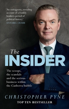Paperback The Insider: The Scoops, the Scandals and the Serious Business Within the Canberra Bubble Book