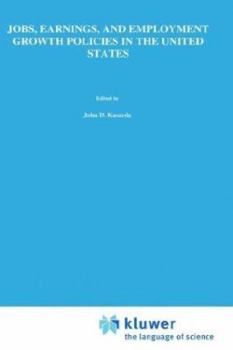 Hardcover Jobs, Earnings, and Employment Growth Policies in the United States: A Carolina Public Policy Conference Volume Book