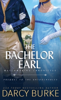 The Bachelor Earl: Includes Bonus Scenes from The Untouchables - Book #13 of the Untouchables