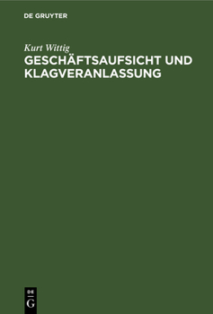 Hardcover Geschäftsaufsicht Und Klagveranlassung: § 12 Der Verordnung Des Bundesrats Über Die Geschäftsaufsicht Zur Abwendung Des Konkurses Vom 14. Dezember 191 [German] Book