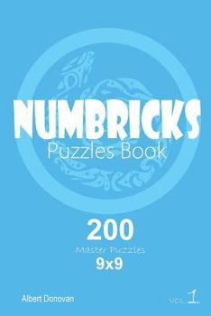 Paperback Numbricks - 200 Master Puzzles 9x9 (Volume 1) Book