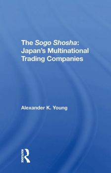 Paperback The Sogo Shosha: Japan's Multinational Trading Companies Book