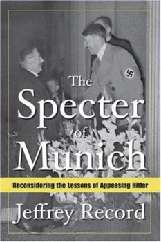 Paperback The Specter of Munich: Reconsidering the Lessons of Appeasing Hitler Book
