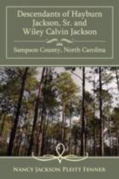Paperback Descendants of Hayburn Jackson, Sr. and Wiley Calvin Jackson Sampson County, North Carolina Book
