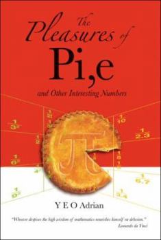 Paperback The Pleasures of Pi, E and Other Interesting Numbers Book