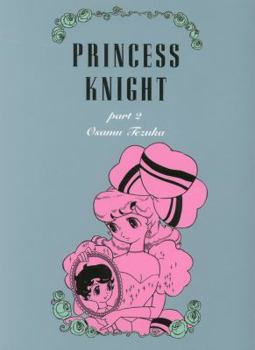 Princess Knight, Vol. 2 - Book #2 of the Osamu Tezuka Complete Works: Princess Knight