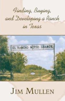 Paperback Finding, Buying, And Developing a Ranch in Texas Book