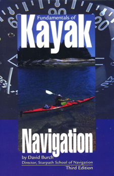 Paperback Fundamentals of Kayak Navigation, 3rd Book