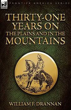 Paperback Thirty-One Years on the Plains and in the Mountains Book