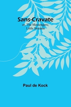 Paperback Sans-Cravate; or, The Messengers; Little Streams Book