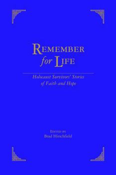 Hardcover Remember for Life: Holocaust Survivors' Stories of Faith and Hope Book