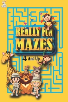 Paperback Really Fun Mazes 4 and Up: My Book of Easy Mazes /Practice For Kids With Pen Control /My First Learn to Write Workbook / My First Book Of Mazes Book