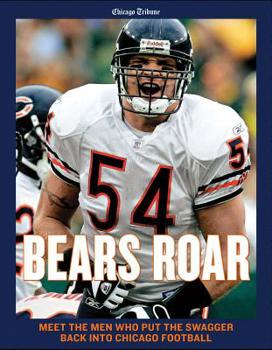 Paperback Bears Roar: Meet the Men Who Put the Swagger Back in Chicago Football Book