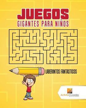 Paperback Juegos Gigantes Para Niños: Laberintos Fantasticos [Spanish] Book