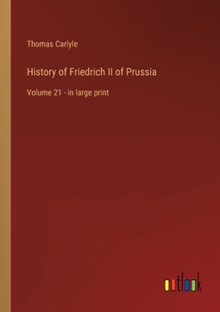 Paperback History of Friedrich II of Prussia: Volume 21 - in large print Book