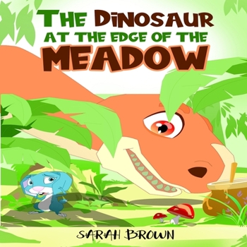 Paperback The Dinosaur at the Edge of the Meadow: A Dinosaur Picture Book