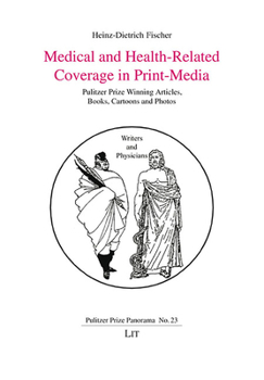 Paperback Medical and Health-Related Coverage in Print-Media: Pulitzer Prize Winning Articles, Books, Cartoons and Photos Book