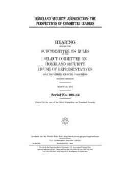 Homeland security jurisdiction : the perspectives of committee leaders