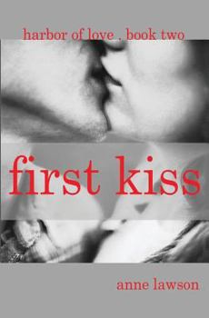 Paperback First Kiss: Harbor of Love Book Two Book