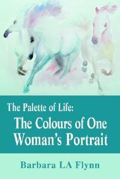 The Palette of Life: The Colours of One Woman's Portrait