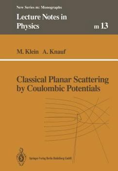 Paperback Classical Planar Scattering by Coulombic Potentials Book