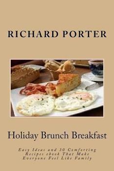 Paperback Holiday Brunch Breakfast: Easy Ideas and 30 Comforting Recipes ebook That Make Everyone Feel Like Family Book