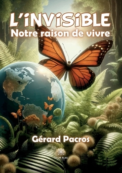 Paperback L'invisible: Notre raison de vivre [French] Book