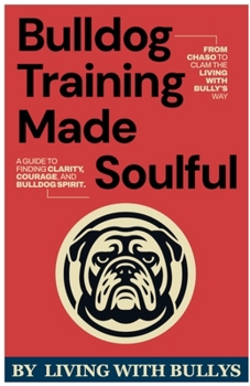 Paperback Bulldog Training Made Soulful Book
