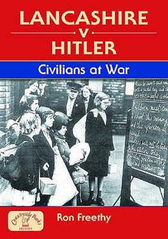 Paperback Lancashire v Hitler - Civilians at War (Local History) Book