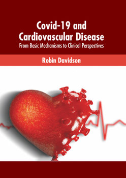 Hardcover Covid-19 and Cardiovascular Disease: From Basic Mechanisms to Clinical Perspectives Book