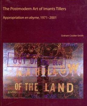 Paperback The Postmodern Art of Imants Tillers: Appropriation En Abyme, 1971-2001 Book