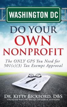 Paperback Washington DC Do Your Own Nonprofit: The ONLY GPS You Need for 501c3 Tax Exempt Approval Book