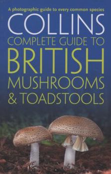 Paperback Collins Complete Guide to British Mushrooms & Toadstools Book