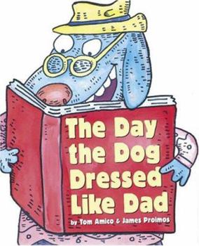 Hardcover The Day the Dog Dressed Like Dad Book