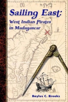 Paperback Sailing East: West-Indian Pirates in Madagascar Book