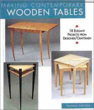 Paperback Making Contemporary Wooden Tables: 18 Elegant Projects from Designer/Craftsmen Book